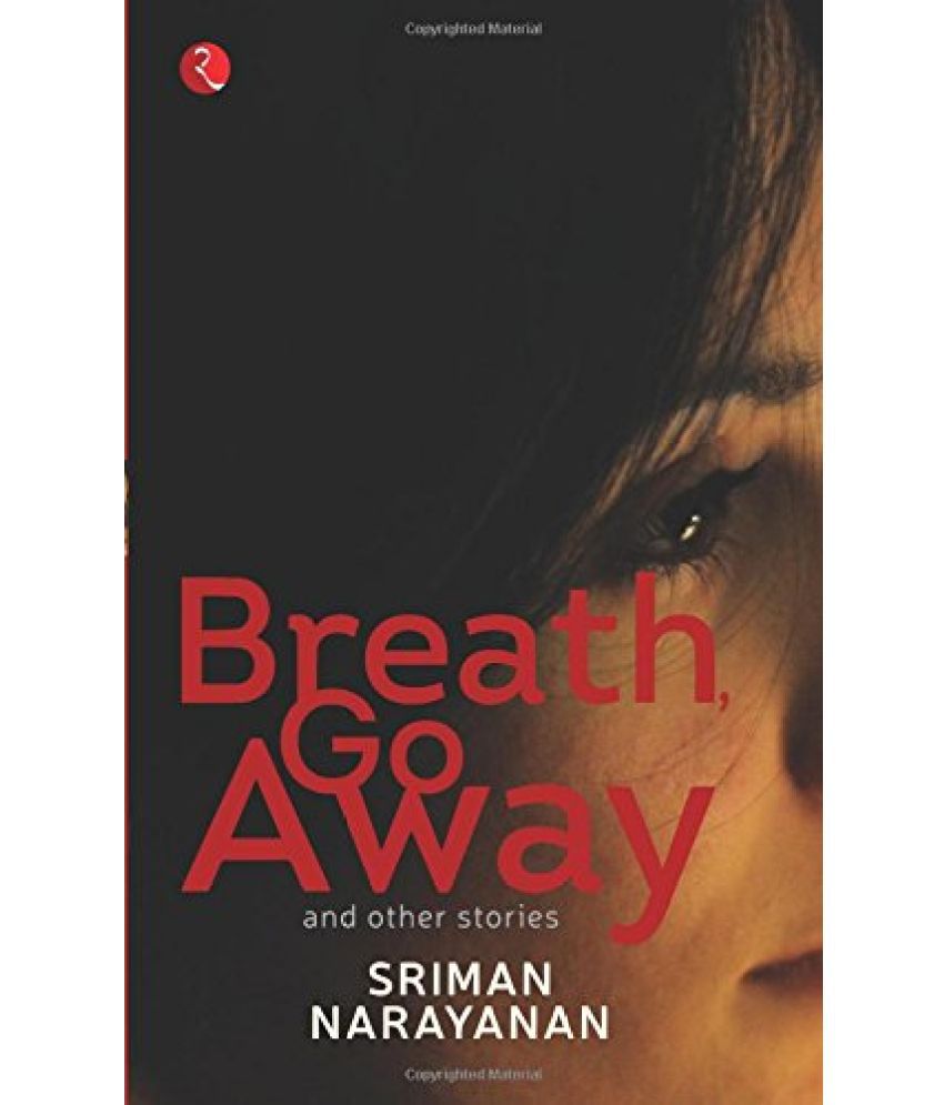     			Breath, Go Away and Other Stories
