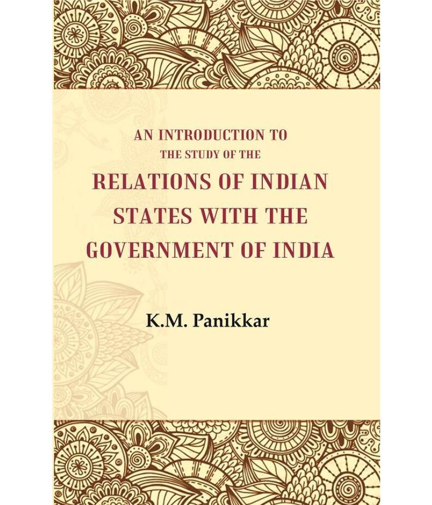     			An Introduction to the Study of the Relations of Indian States with the Government of India [Hardcover]