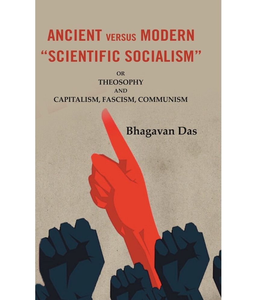     			Ancient Versus Modern “Scientific Socialism”: Or Theosophy and Capitalism, Fascism, Communism [Hardcover]