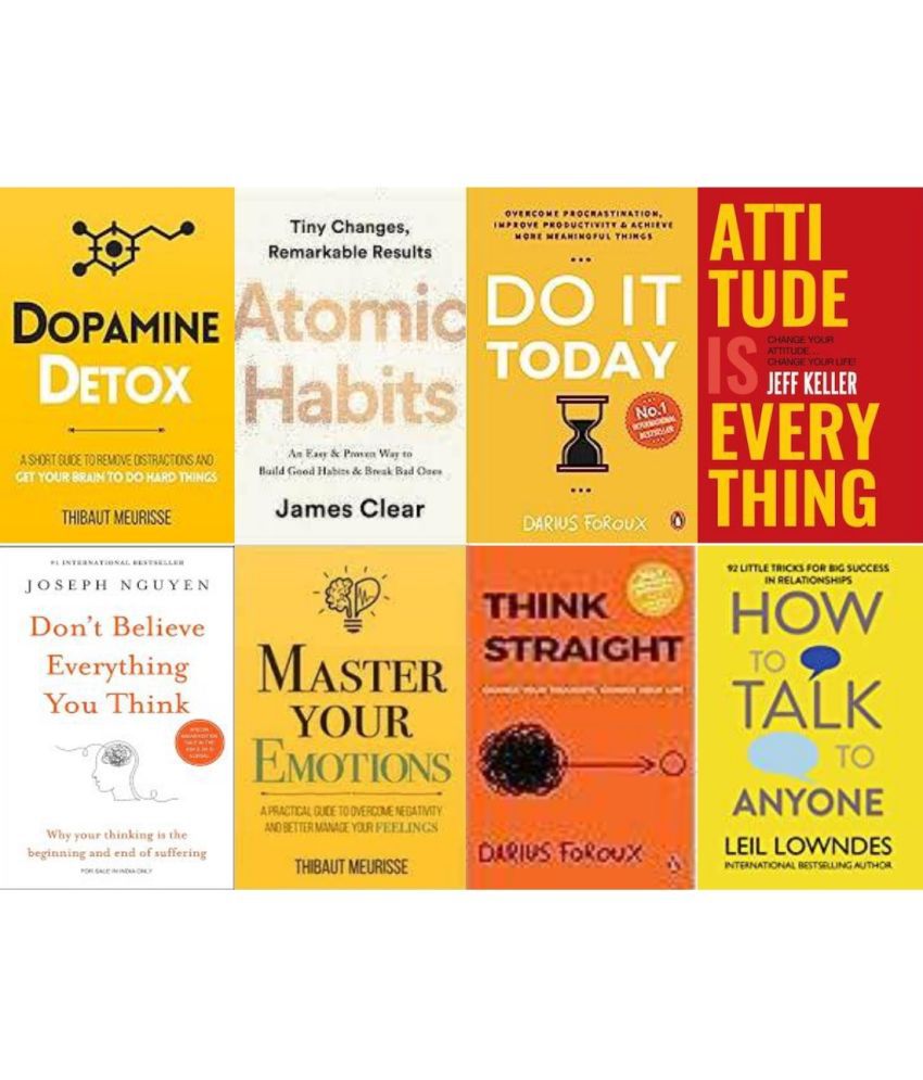     			Dpamine Detox + Don't Believe Everything You Think + Master Your Emotions + Atomic Habits + Attitude Is Everything +  How To Talk Anyone + Think Straight + Do It Today