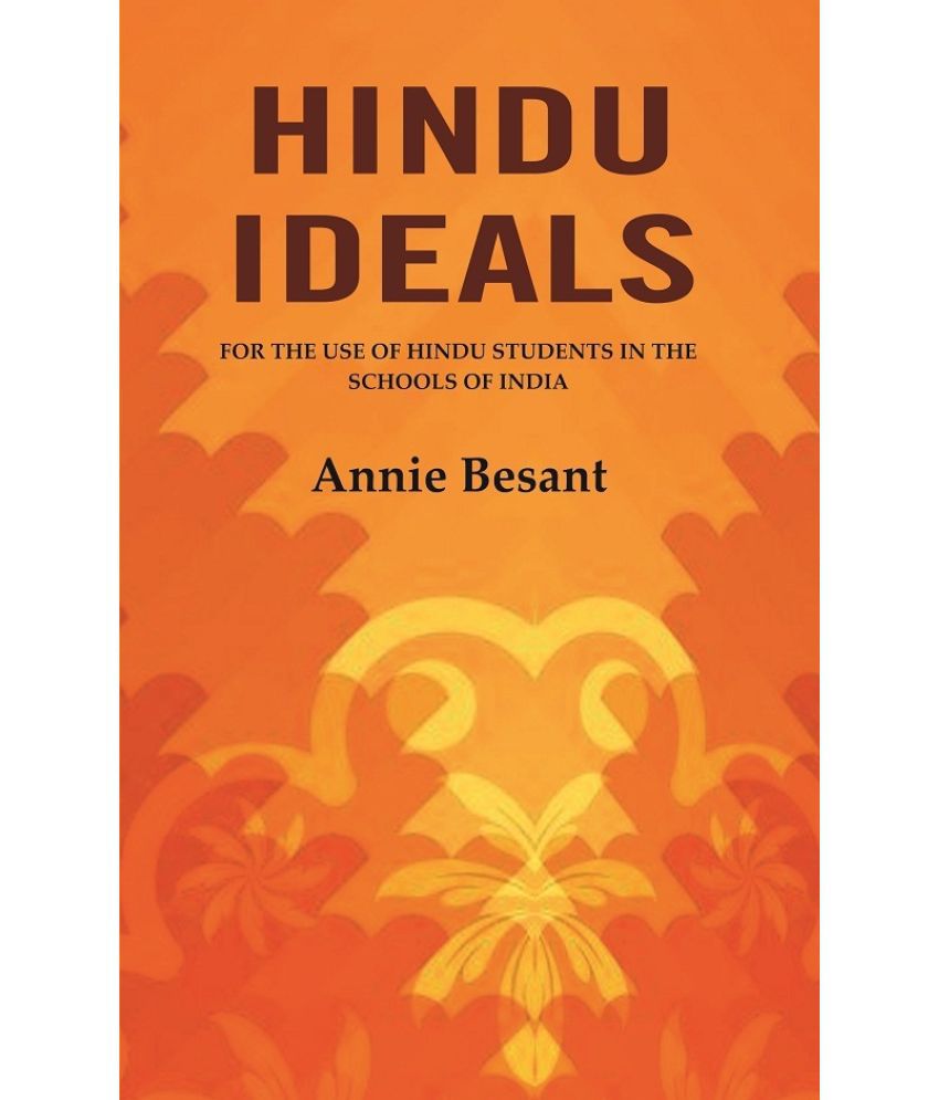     			Hindu Ideals: For the Use of Hindu Students in the Schools of India [Hardcover]