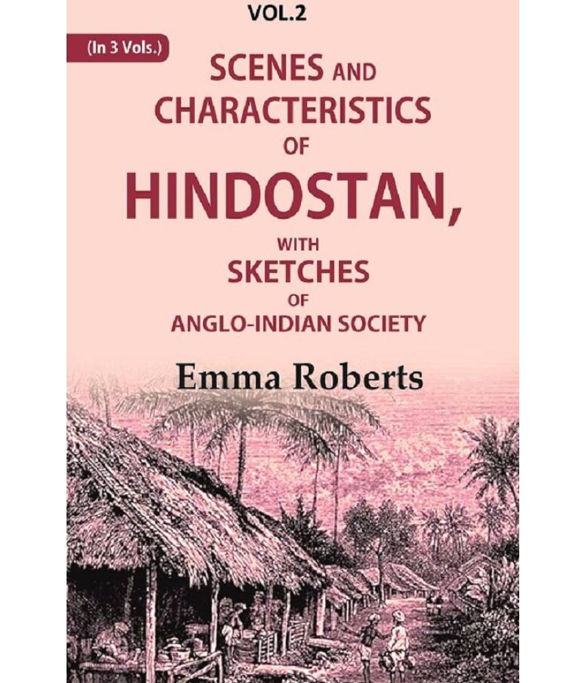     			Scenes and characteristics of Hindostan: With Sketches of Anglo-Indian Society 2nd