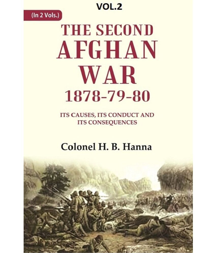     			The Second Afghan War, 1878-79-80: Its Causes, its Conduct and its Consequences 2nd [Hardcover]