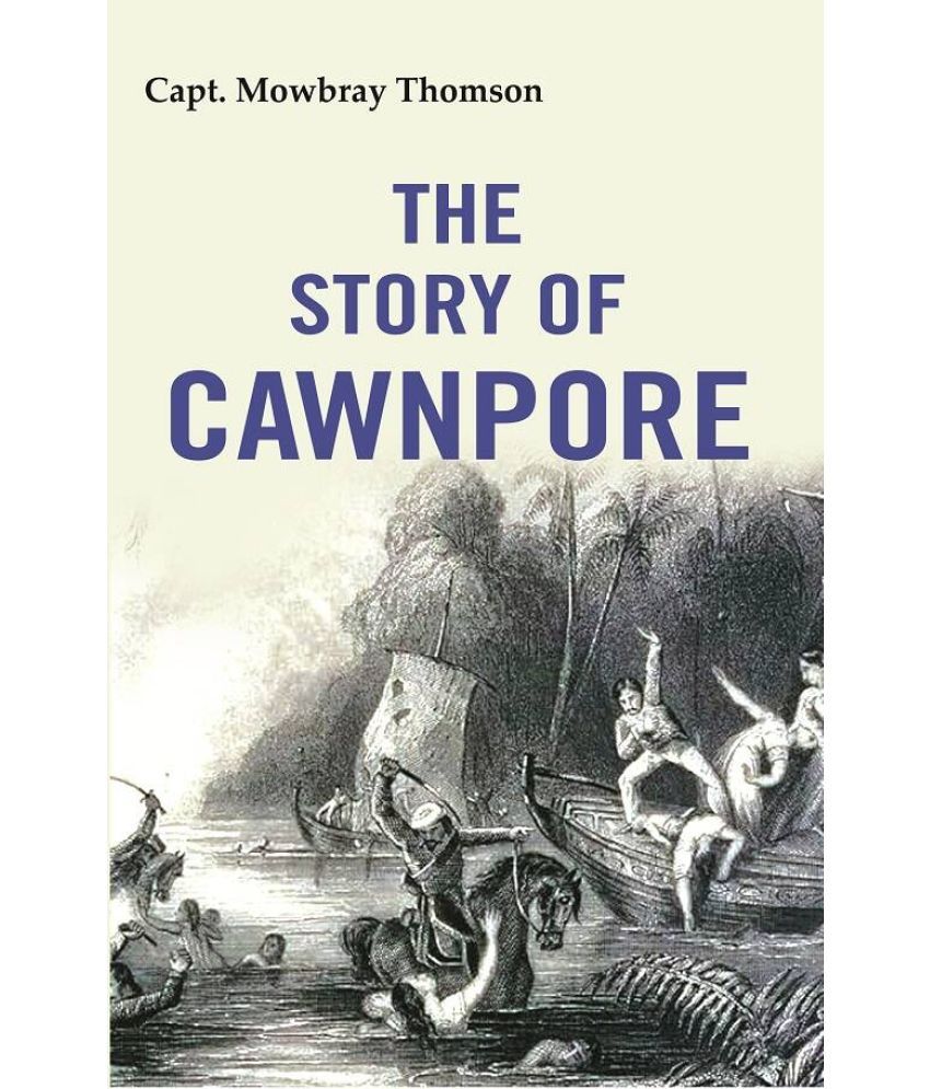     			The Story of Cawnpore