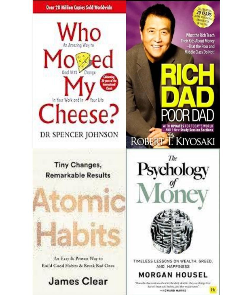     			Who Moved My Cheese? + Atomic Habits + Rich Dad Poor Dad + The Psychology of Money