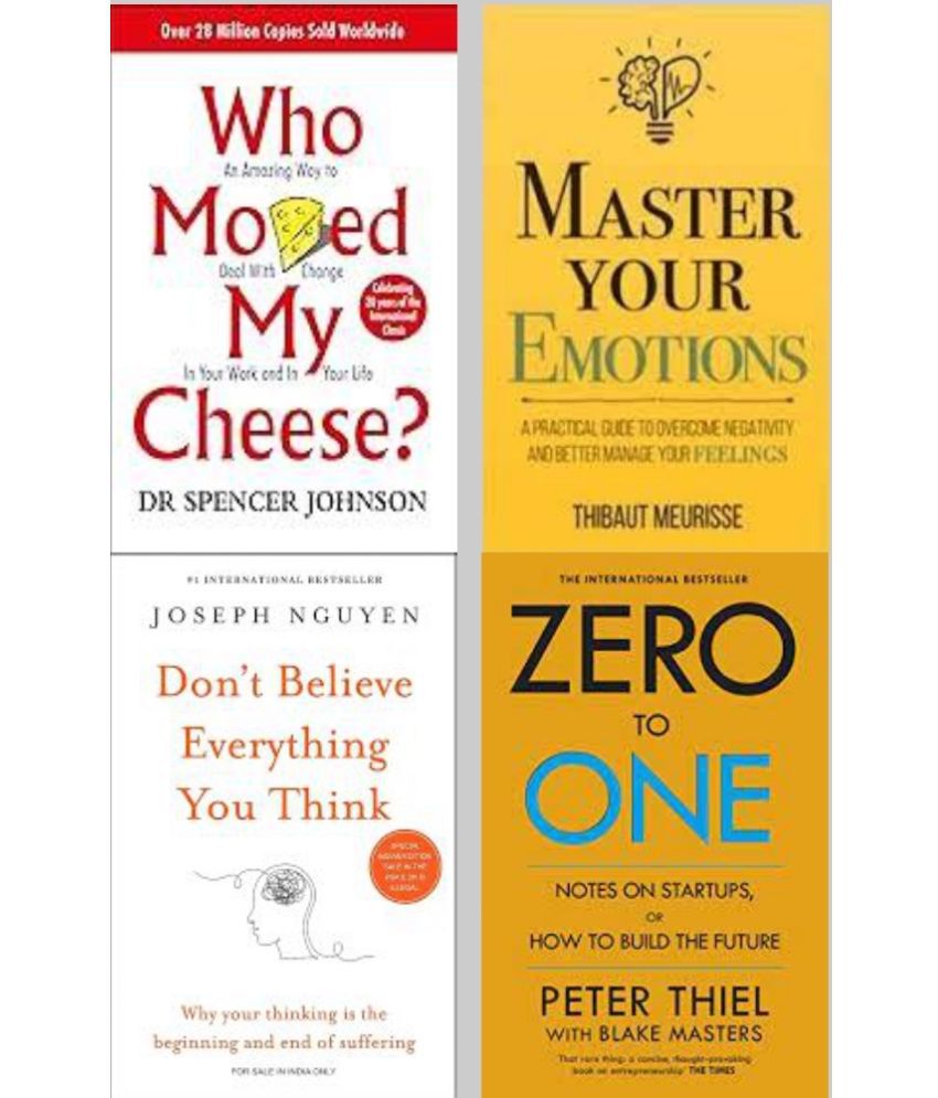     			Who Moved My Cheese? + Don't Believe Everything You Think + Zero To One + Master Yours Emotions