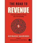 The Road To Revenue By Avinash Saurabh