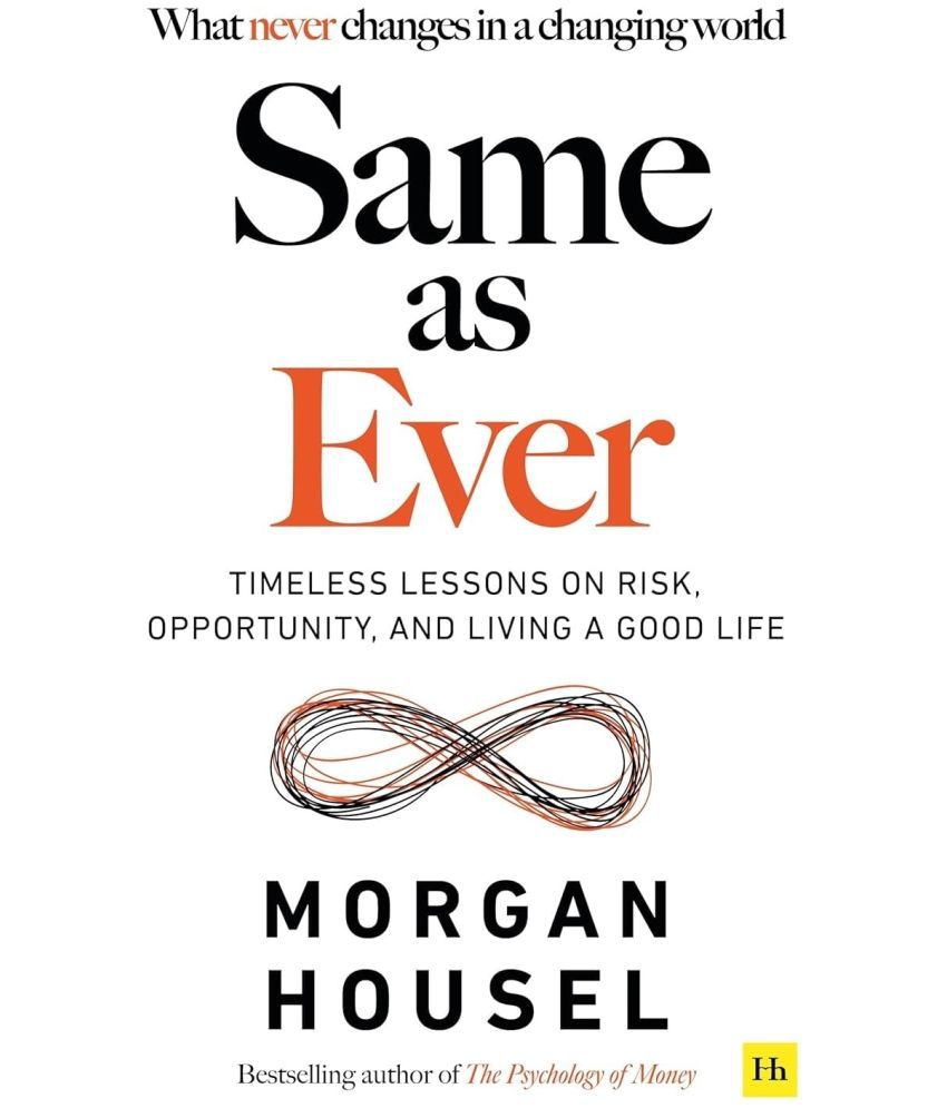     			Same As Ever: Timeless Lessons on Risk, Opportunity and Living a Good Life