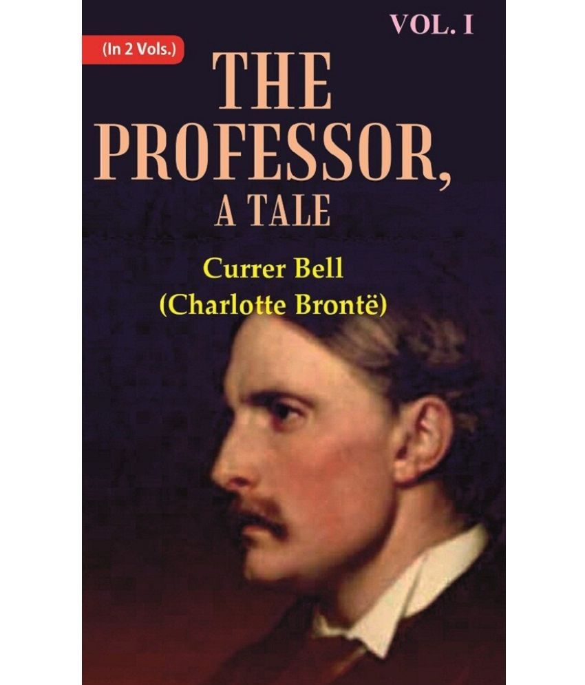     			The Professor, A Tale Volume 1st