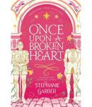 ONCE UPON A BROKEN HEART Paperback