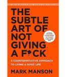 The Subtle Art of Not Giving a F*ck: A Counterintuitive Approach to Living a Good Life Paperback  19 January 2017