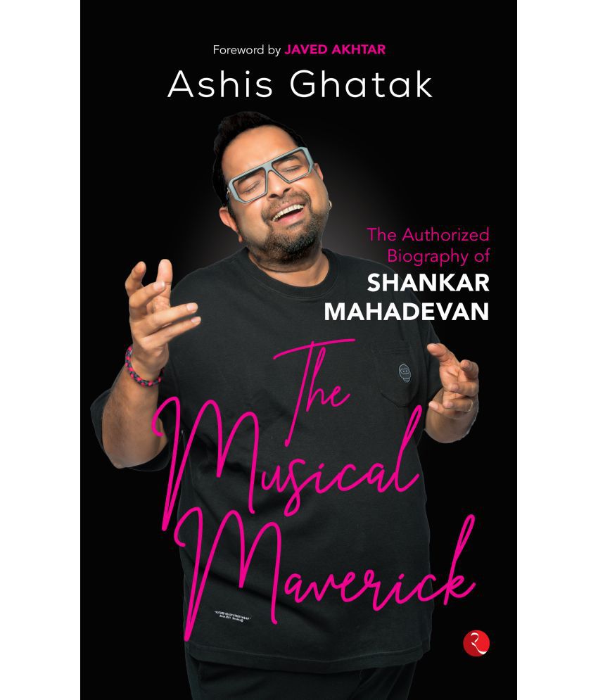     			The Musical Maverick: The Authorized Biography of Shankar Mahadevan