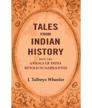 Tales from Indian History: Being the Annals of India Retold in Narratives [Hardcover]