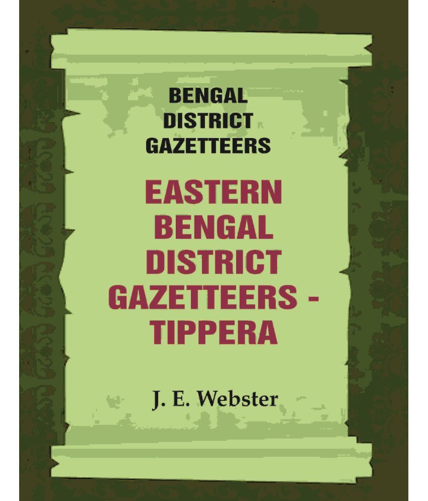     			Bengal District Gazetteers: Eastern Bengal District Gazetteers - Tippera [Hardcover]