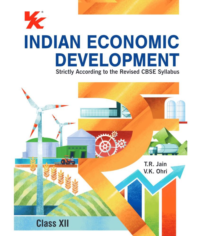     			Indian Economic Development for Class 12 | CBSE (NCERT Solved) | Examination 2024-25 | By TR Jain & VK Ohri