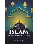 The Historical Role of Islam: (An Essay on Islamic Culture) [Hardcover]