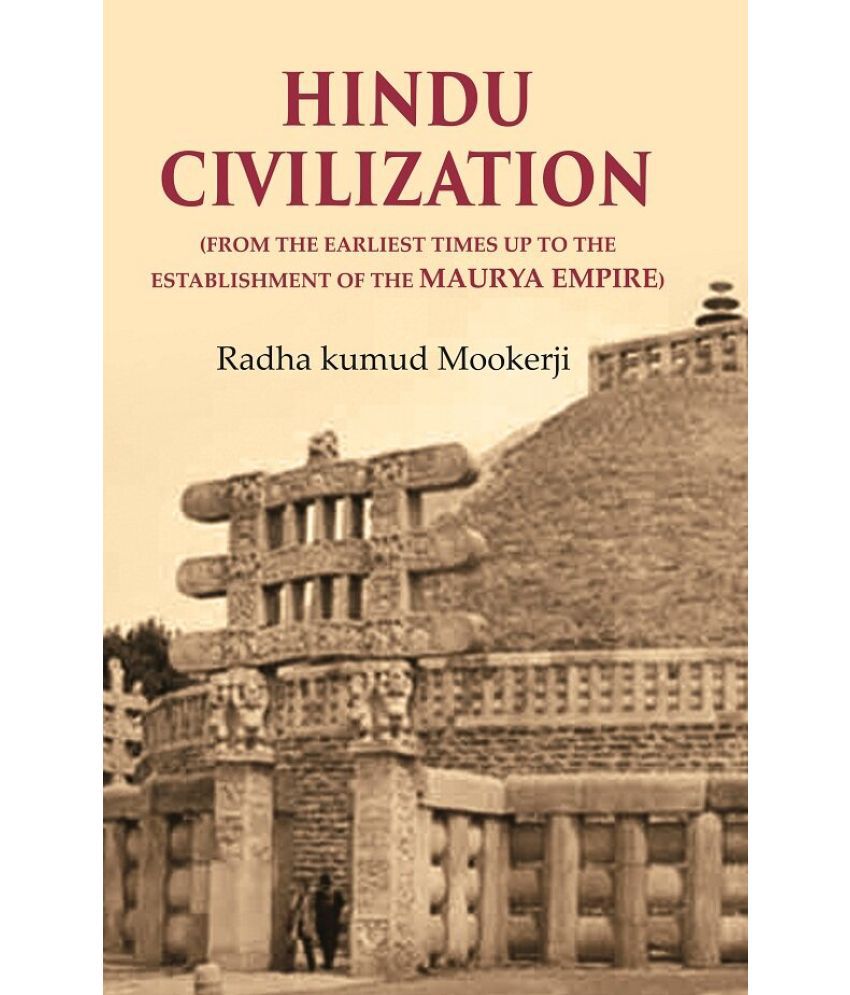     			Hindu Civilization: (From the Earliest Times Up to the Establishment of the Maurya Empire) [Hardcover]