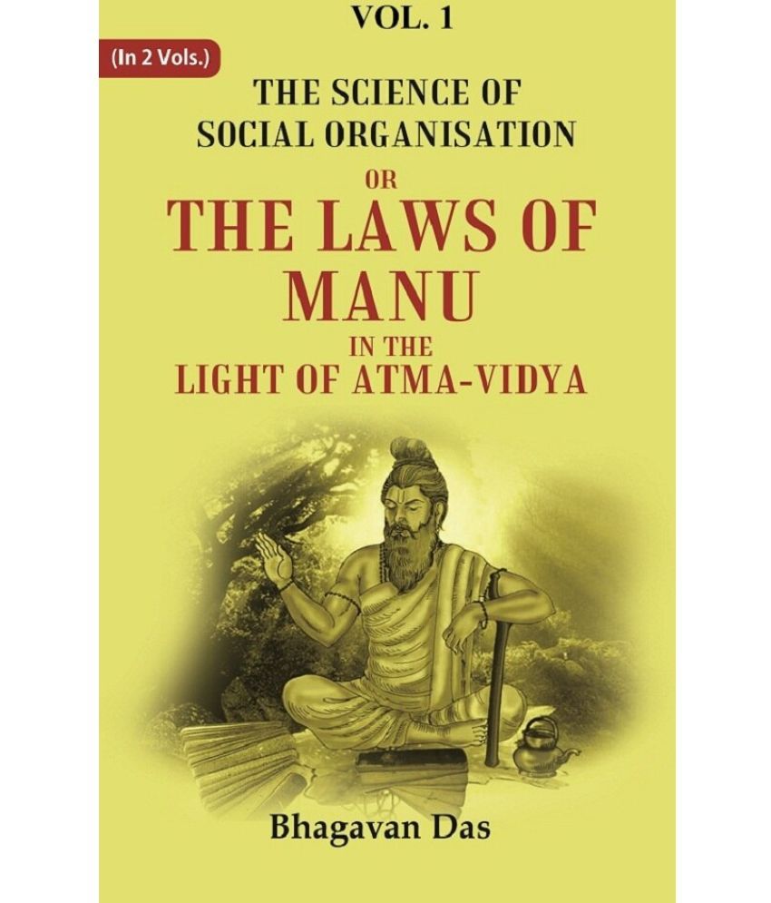     			The Science of Social Organisation: Or the Laws of Manu in the Light of Atma-Vidya 1st [Hardcover]