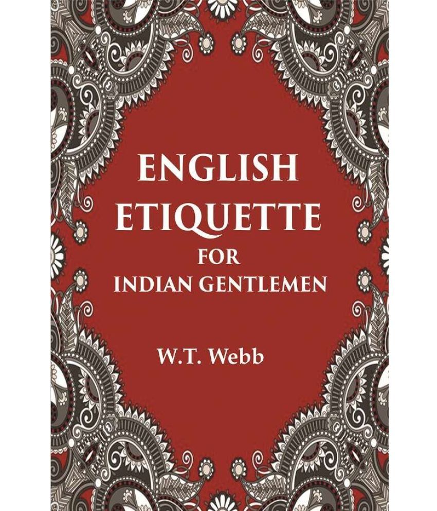     			English Etiquette For Indian Gentlemen