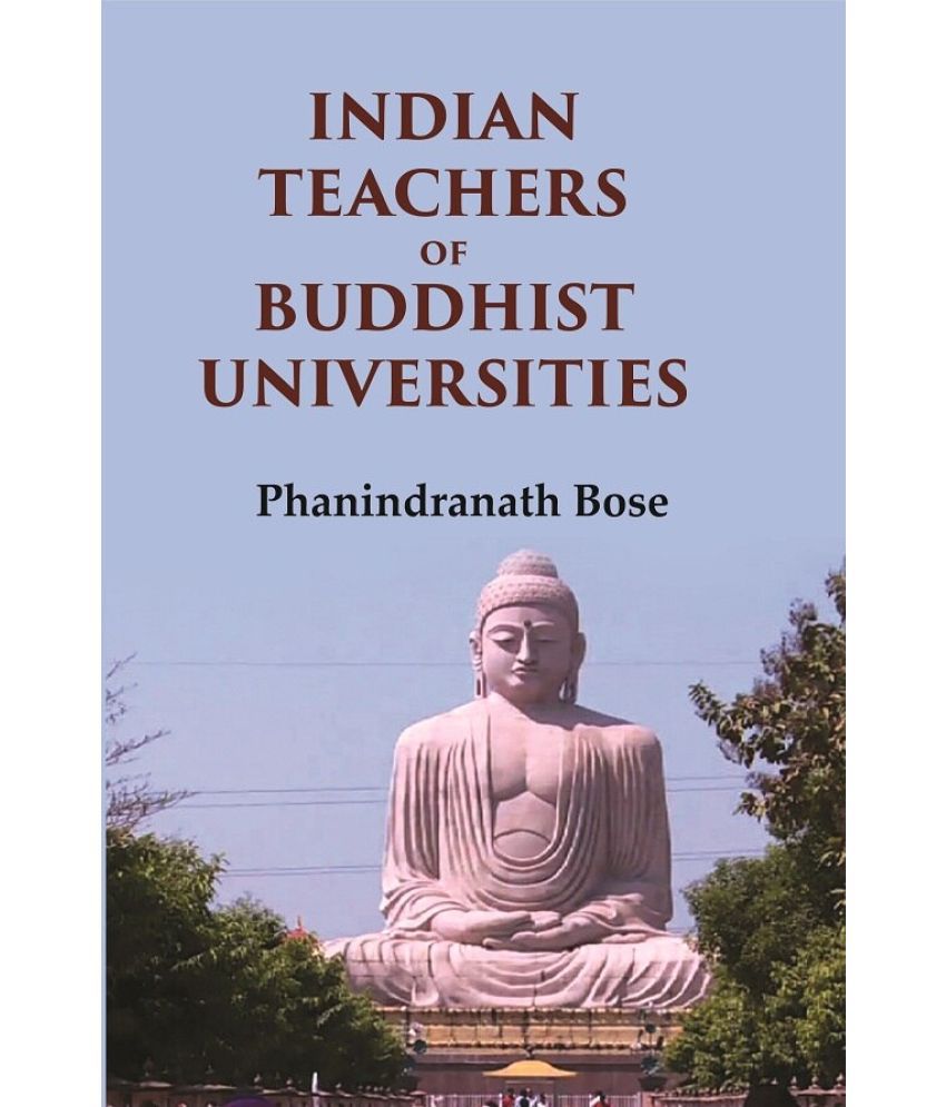     			Indian Teachers Of Buddhist Universities [Hardcover]