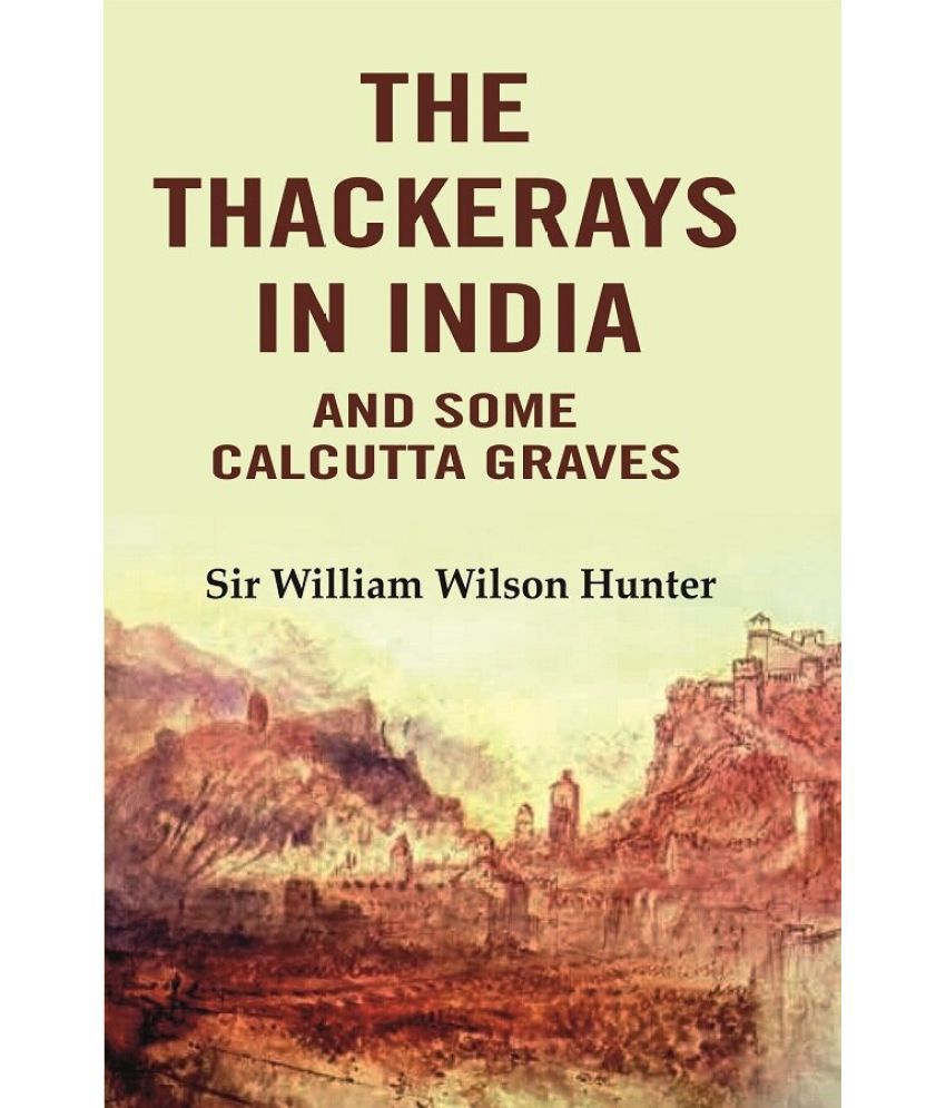     			The Thackerays in India: And Some Calcutta Graves
