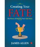 Creating Your Fate: The Power of Shaping Your Lifes Story