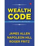 The Wealth Code: Cracking the Secrets to Becoming Rich