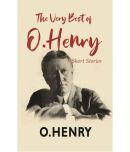 The Very Best Of O. Henry: Short Stories