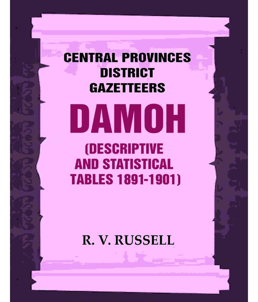     			Central Provinces District Gazetteers: Damoh (Descriptive and Statistical Tables 1891-1901) 11th, Vol. A & B [Hardcover]