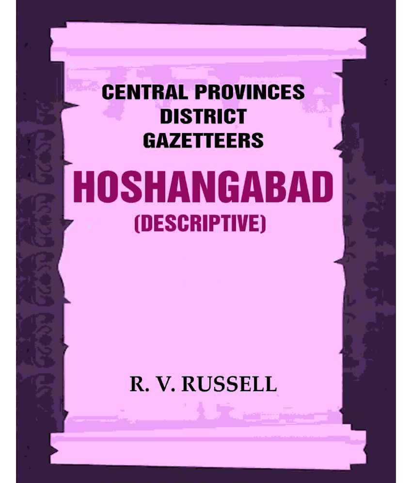     			Central Provinces District Gazetteers: Hoshangabad (Descriptive) 13th, Vol. A [Hardcover]