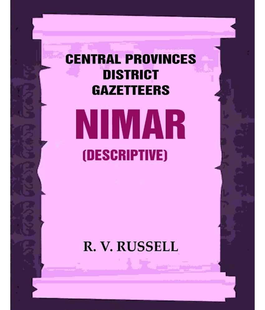     			Central Provinces District Gazetteers: Nimar (Descriptive) 18th, Vol. A