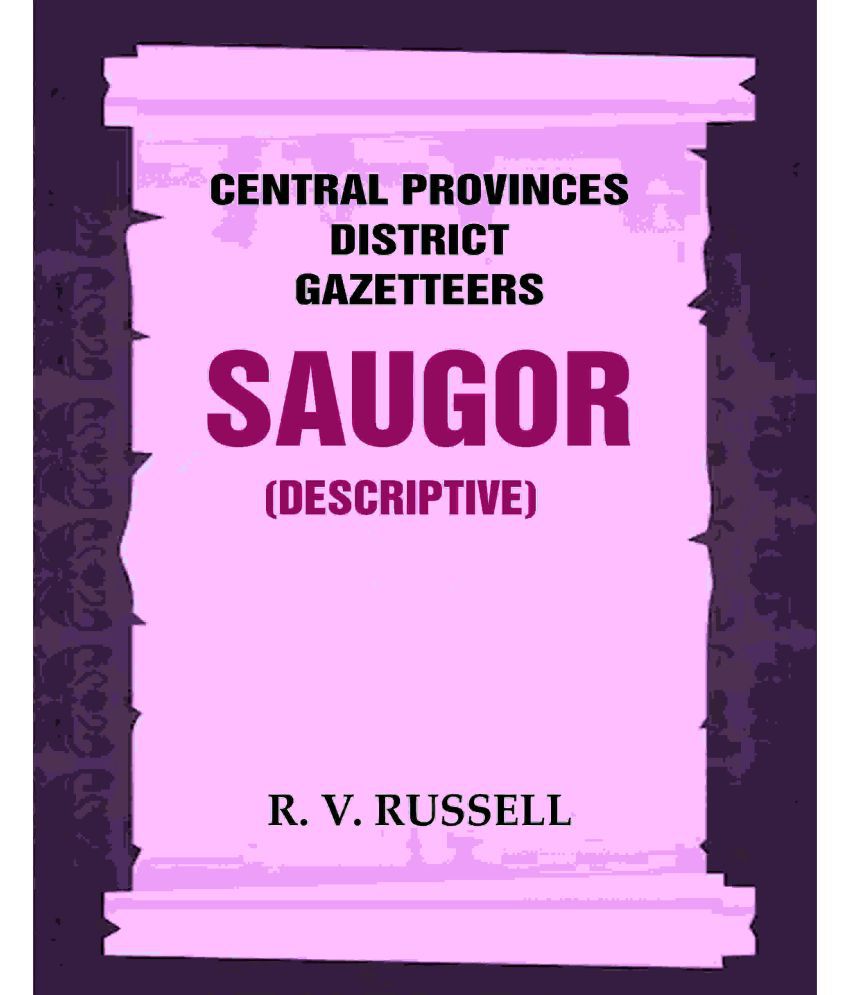     			Central Provinces District Gazetteers: Saugor (Descriptive) 20th, Vol. A [Hardcover]