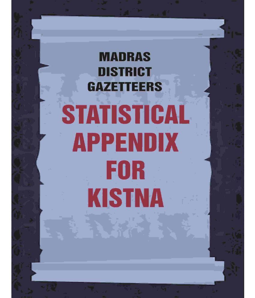     			Madras District Gazetteers: Statistical Appendix For Kistna 9th
