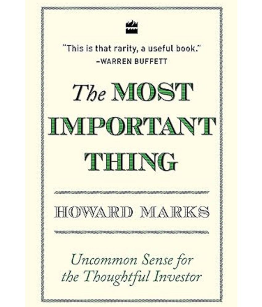     			The Most Important Thing: Uncommon Sense for The Thoughtful Investor Paperback – 25 August 2018