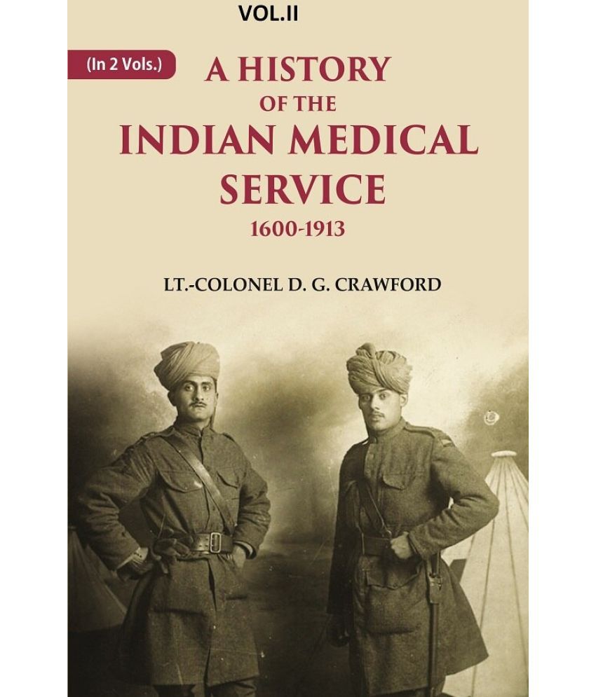     			A History of the Indian Medical Service: 1600-1913 2nd