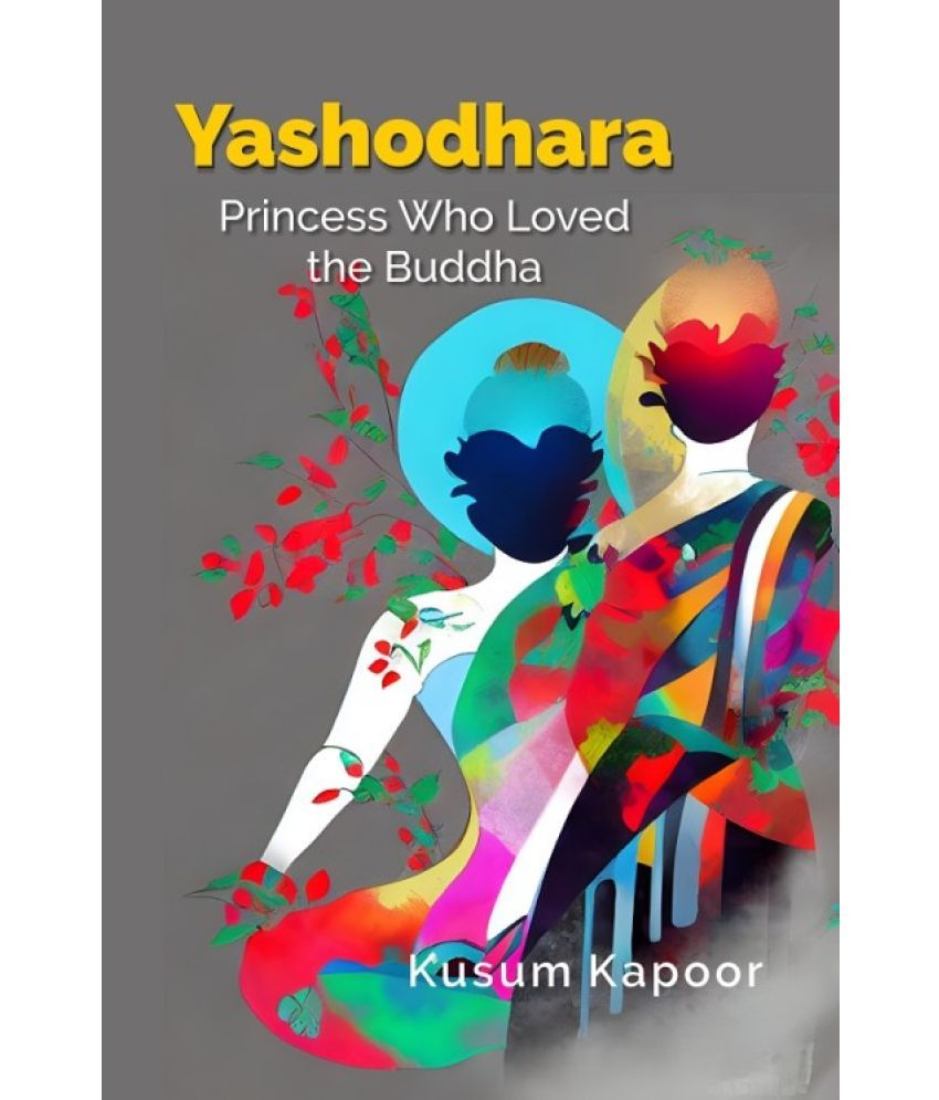     			Yashodhara - Princess who loved the buddha [Hardcover]