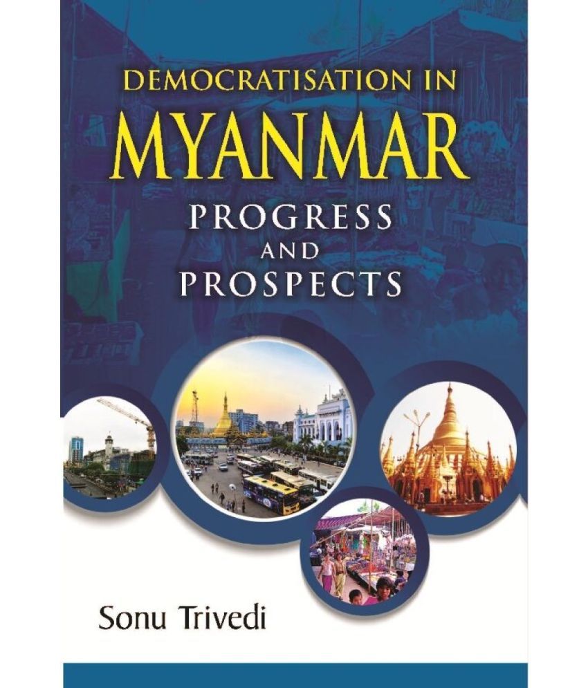     			Democratisation in Myanmar Progress and Prospects