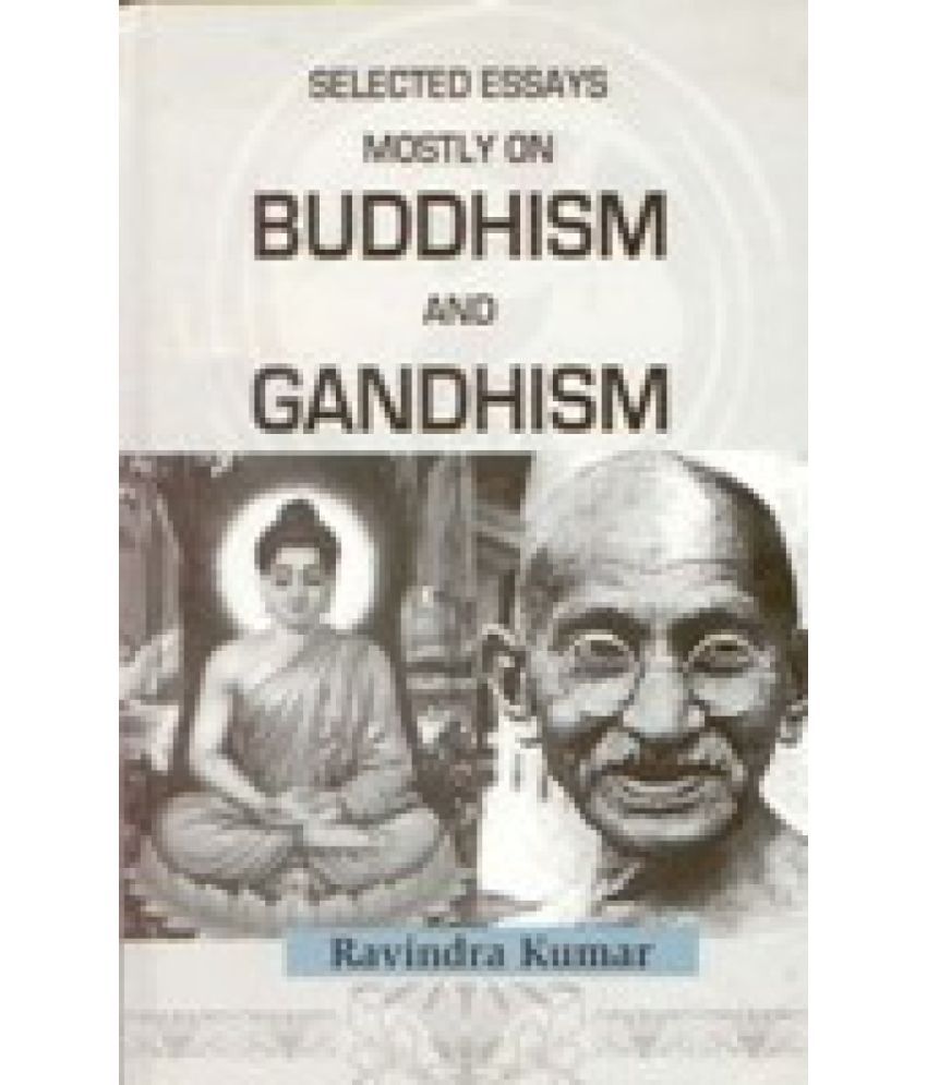     			Selected Essays Mostly On Buddism and Gandhism