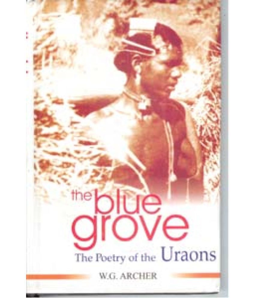     			The Blue Grove: the Poetry of the Uraons