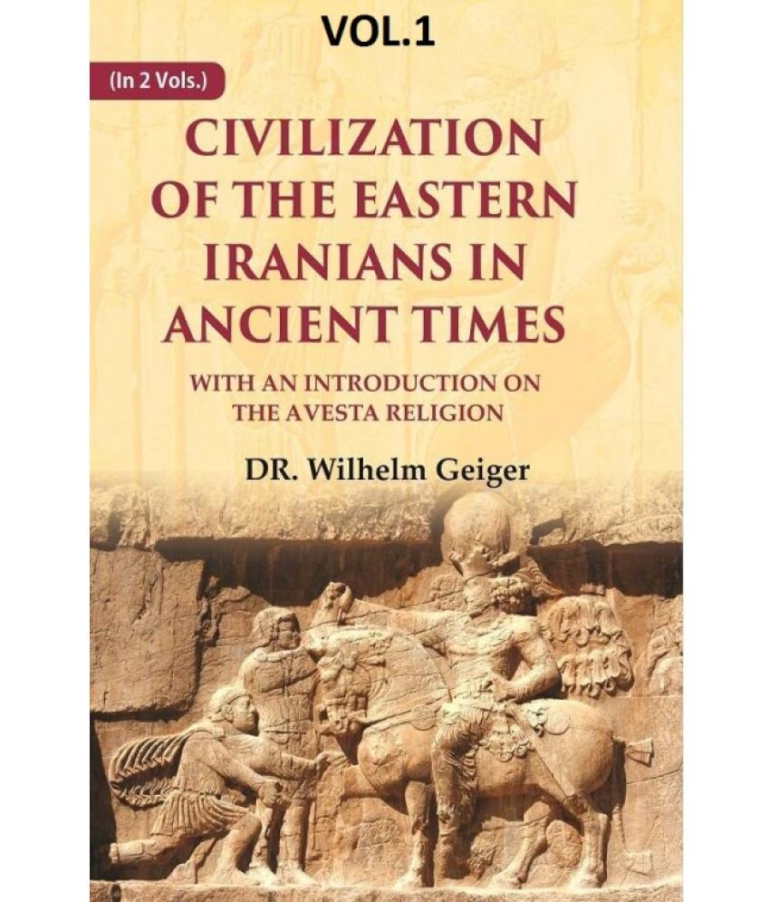    			Civilization of the Eastern Iranians in Ancient Times: With an Introduction on the Avesta Religion 1st