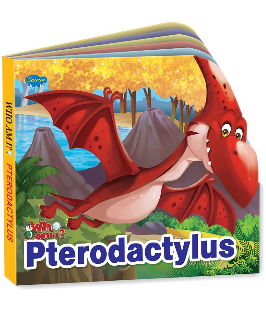     			Sawan Present Who Am I Pterodactylus | Board Book