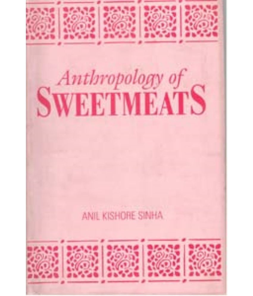     			Anthropology of Sweetmeats