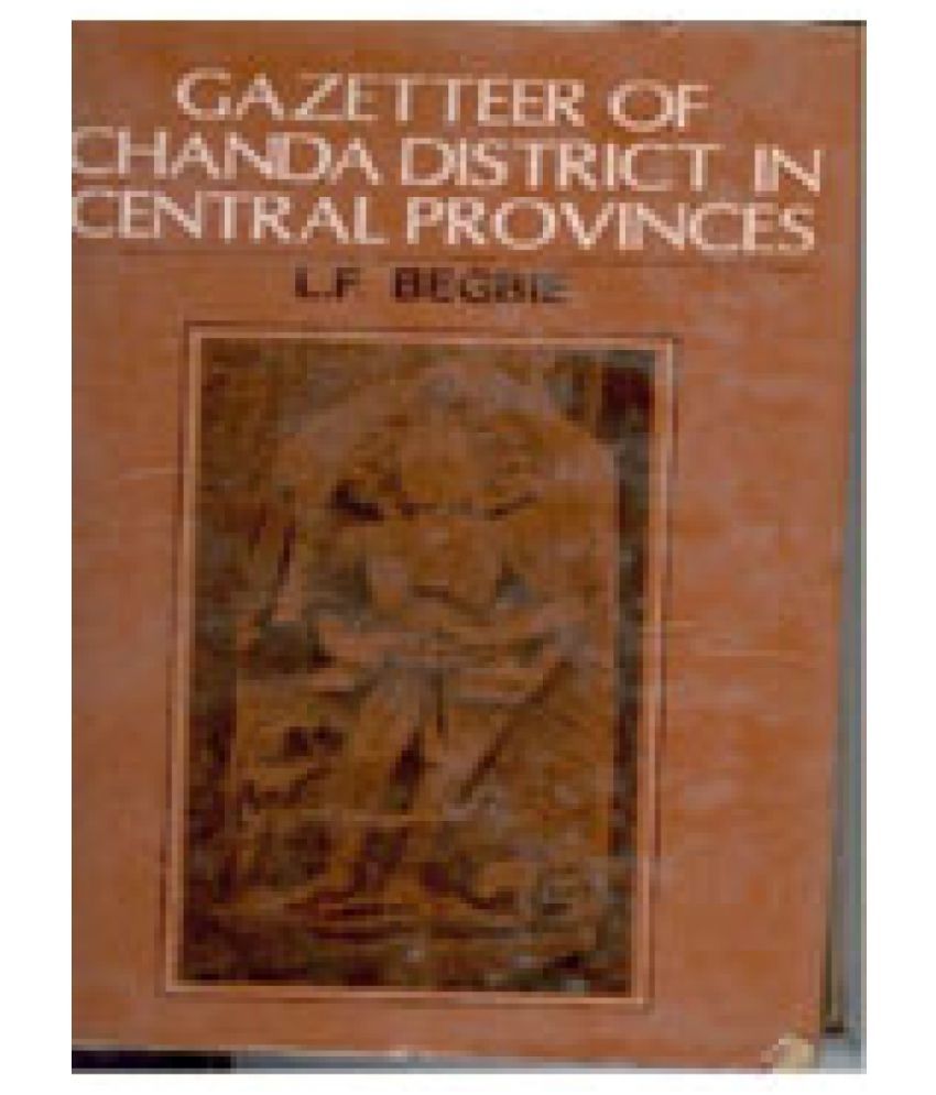     			Gazetteer of Chanda District in Central Provinces