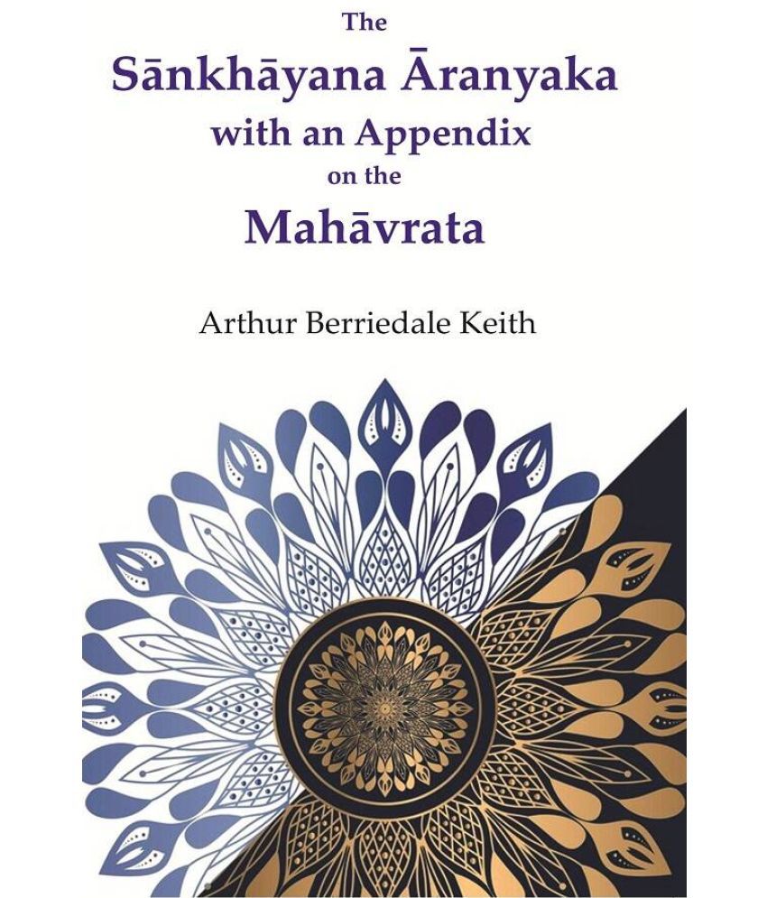     			The Sānkhāyana Āranyaka with an Appendix on the Mahāvrata [Hardcover]
