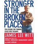 Stronger In The Broken Places Nine Lessons For Turning Crisis Into triumph, Year 2011 [Hardcover]