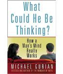 What Could He Be Thinking  How A Man's Mind Really Works, Year 2003 [Hardcover]