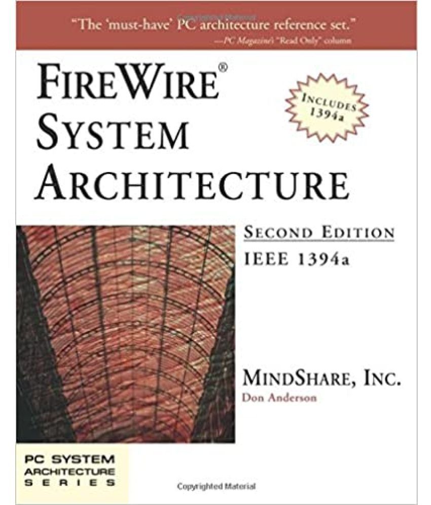     			FireWire system Architecture 2 nd Ed., Year 2002