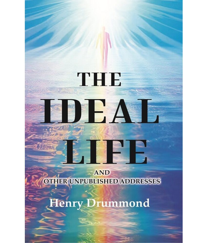     			The Ideal Life: And other Unpublished Addresses [Hardcover]