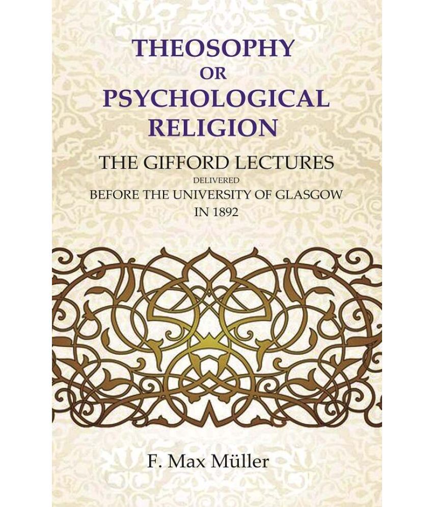     			Theosophy or Psychological Religion: The Gifford Lectures Delivered before the University of Glasgow in 1892