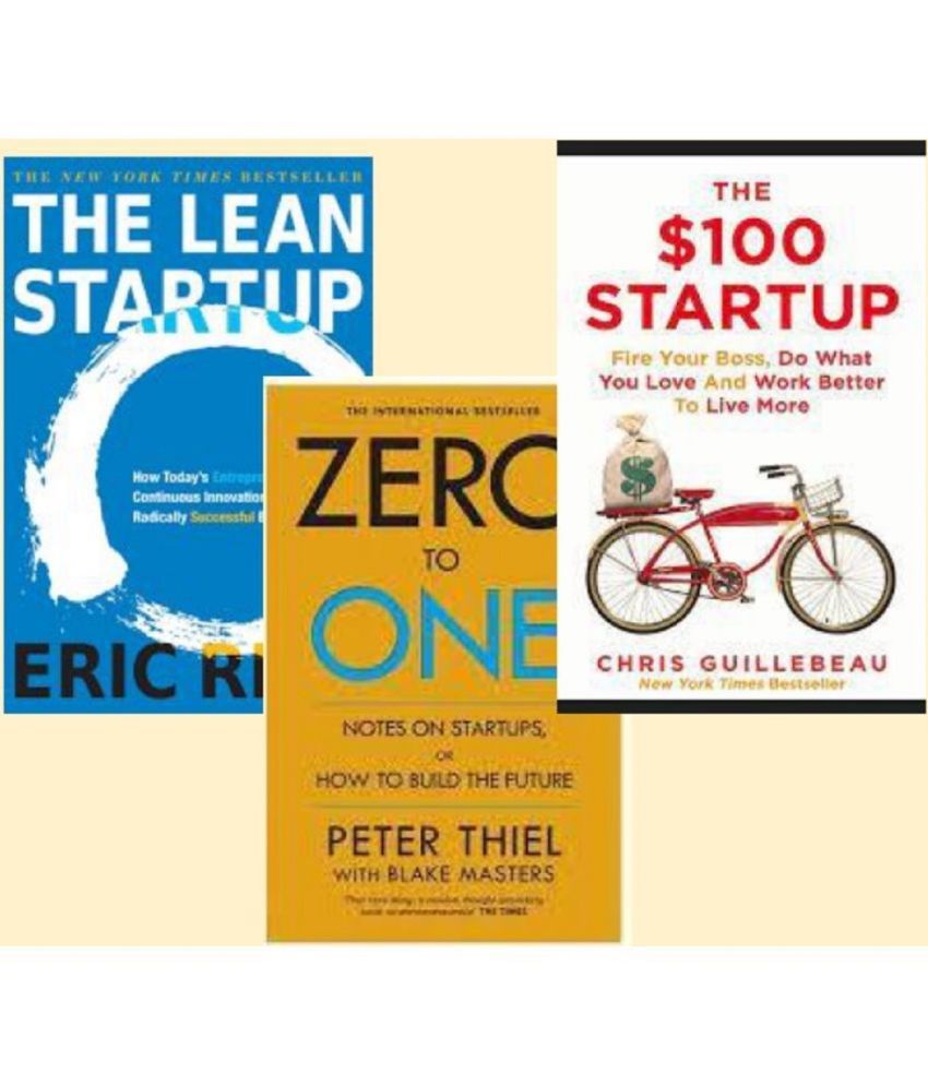     			The Lean Startup + Zero To One + 100 dollar startup
